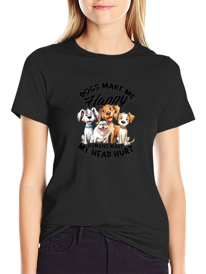 Dogs Make Me Happy T-Shirt | Humor Tee