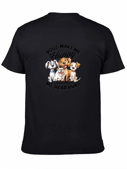 Dogs Make Me Happy T-Shirt | Humor Tee