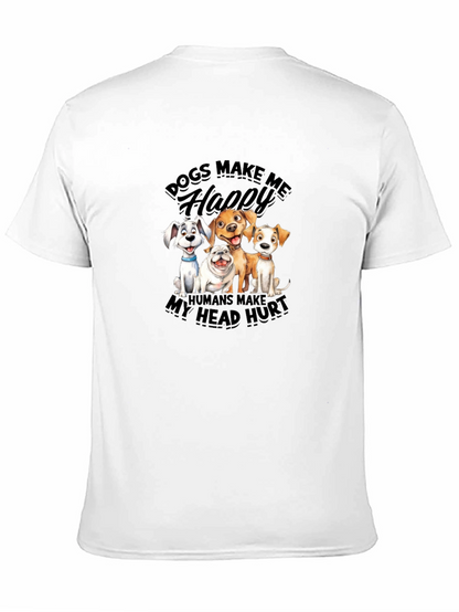 Dogs Make Me Happy T-Shirt | Humor Tee
