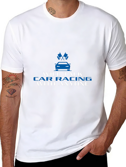 Car Racing T-Shirt - Talk Car Racing With Anyone