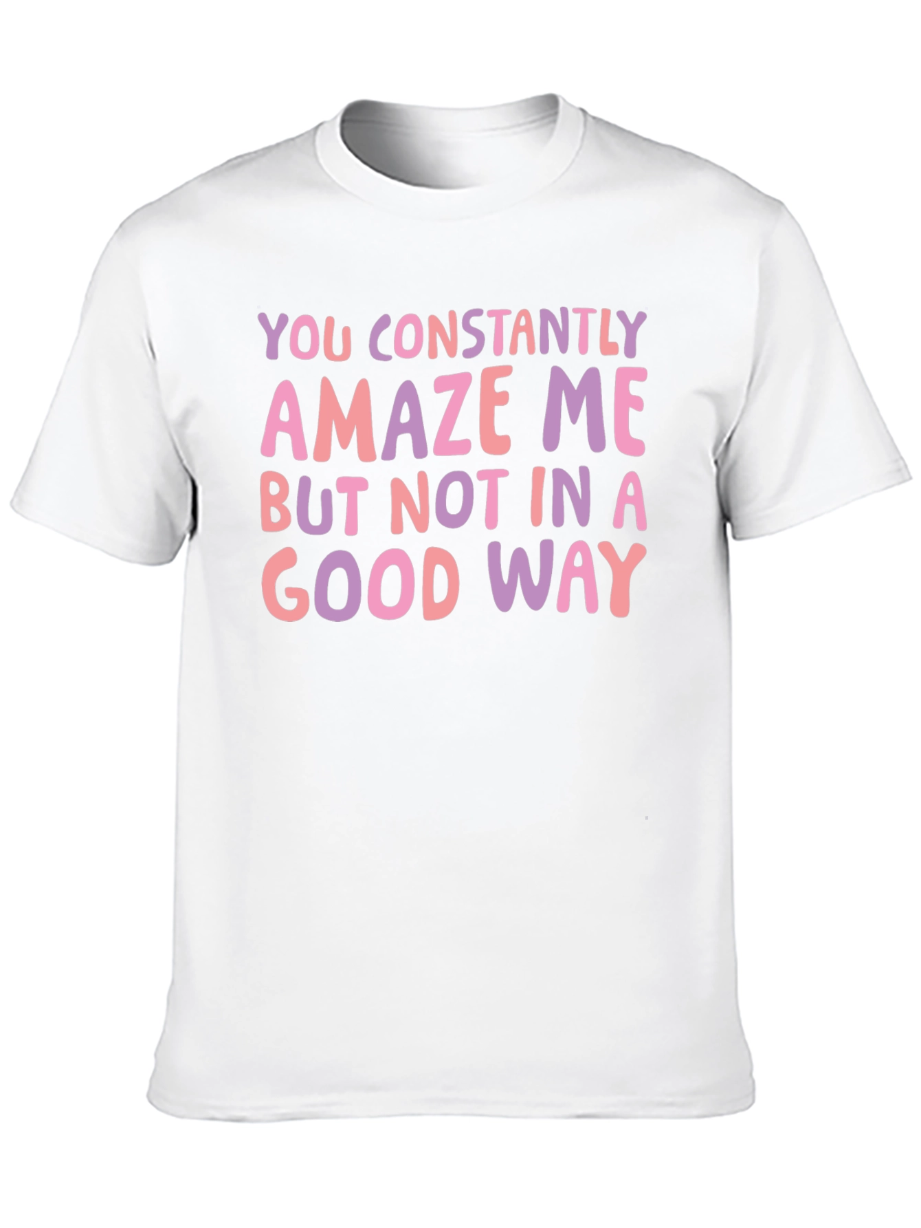 Constantly Amaze Me Funny Graphic Tee