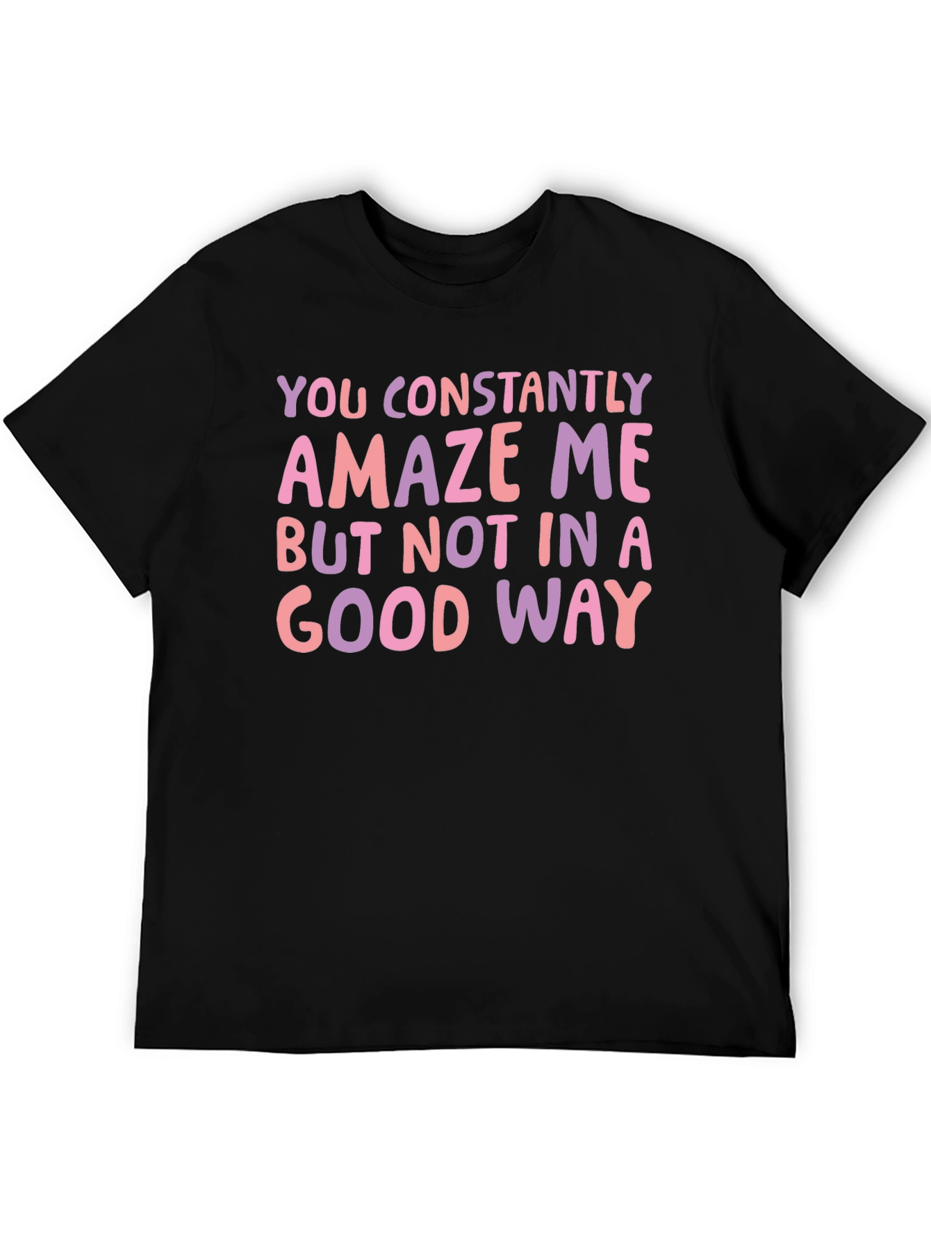 Constantly Amaze Me Funny Graphic Tee