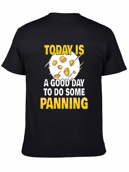 Gold Panning T-Shirt - Today is a Good Day