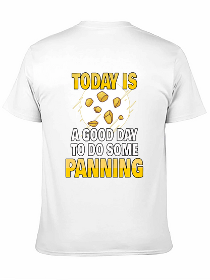Gold Panning T-Shirt - Today is a Good Day