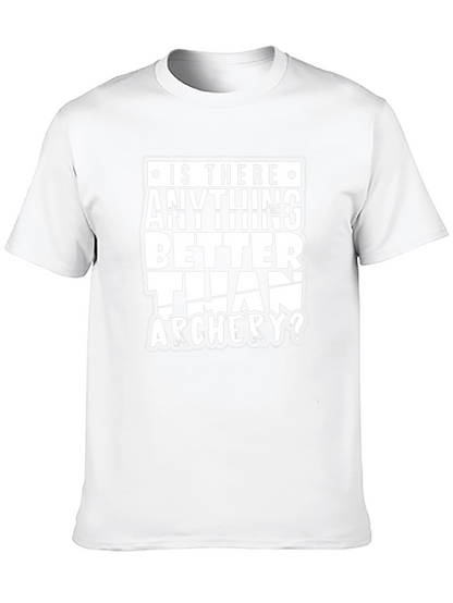 Archery T-Shirt: Is There Anything Better Than Archery?