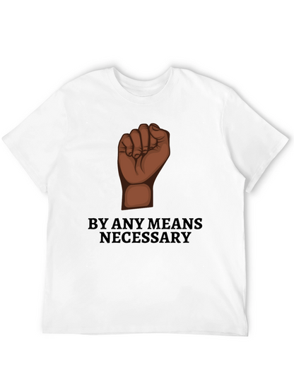 By Any Means Necessary Graphic Tee