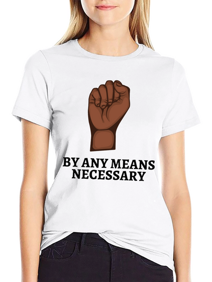 By Any Means Necessary Graphic Tee