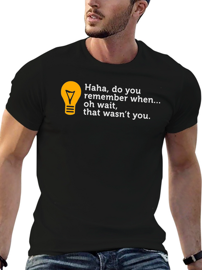 Funny Do You Remember Graphic T-Shirt