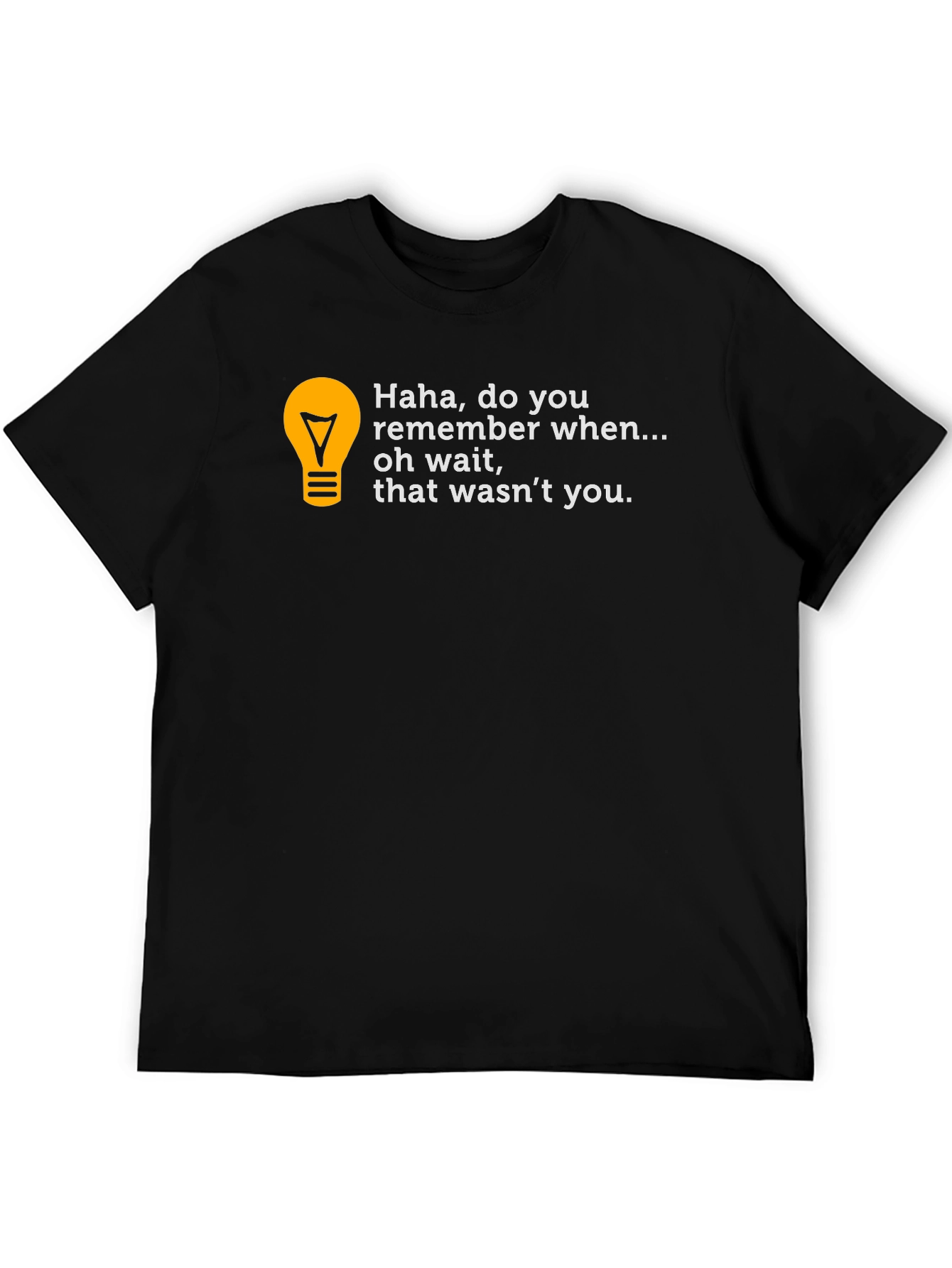 Funny Do You Remember Graphic T-Shirt
