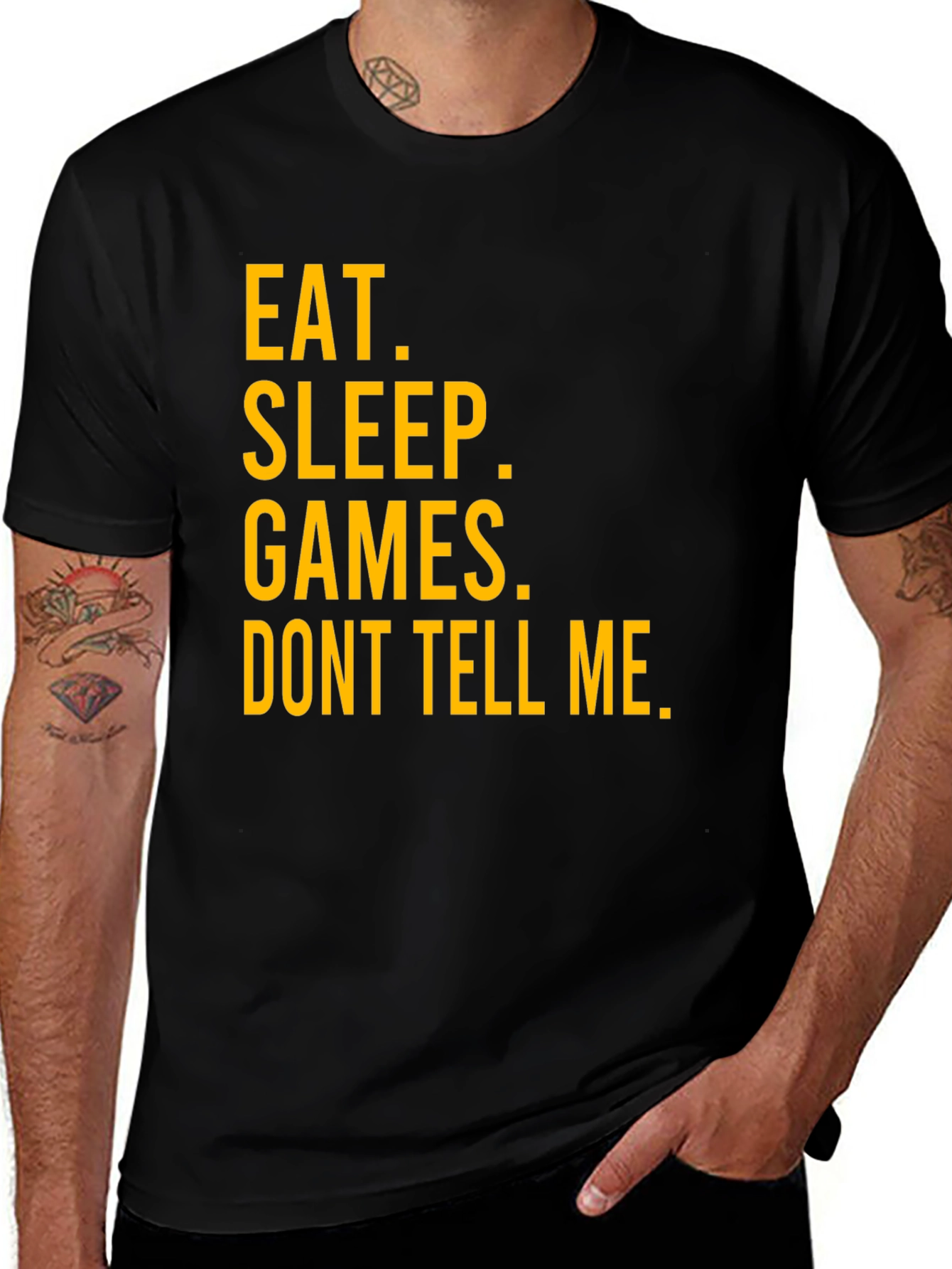 Eat Sleep Games Dont Tell Me Graphic T-Shirt
