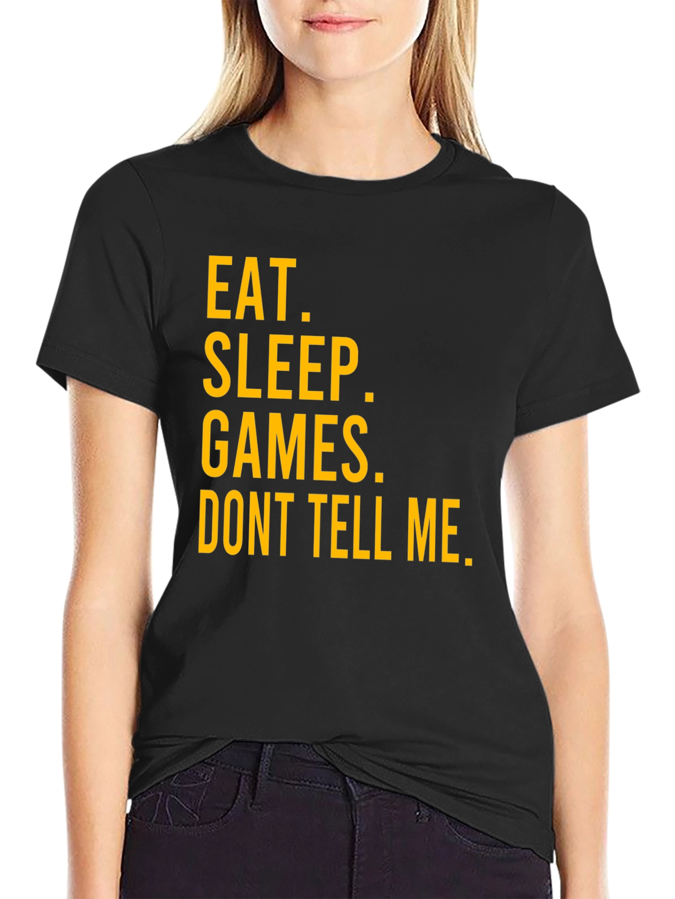 Eat Sleep Games Dont Tell Me Graphic T-Shirt
