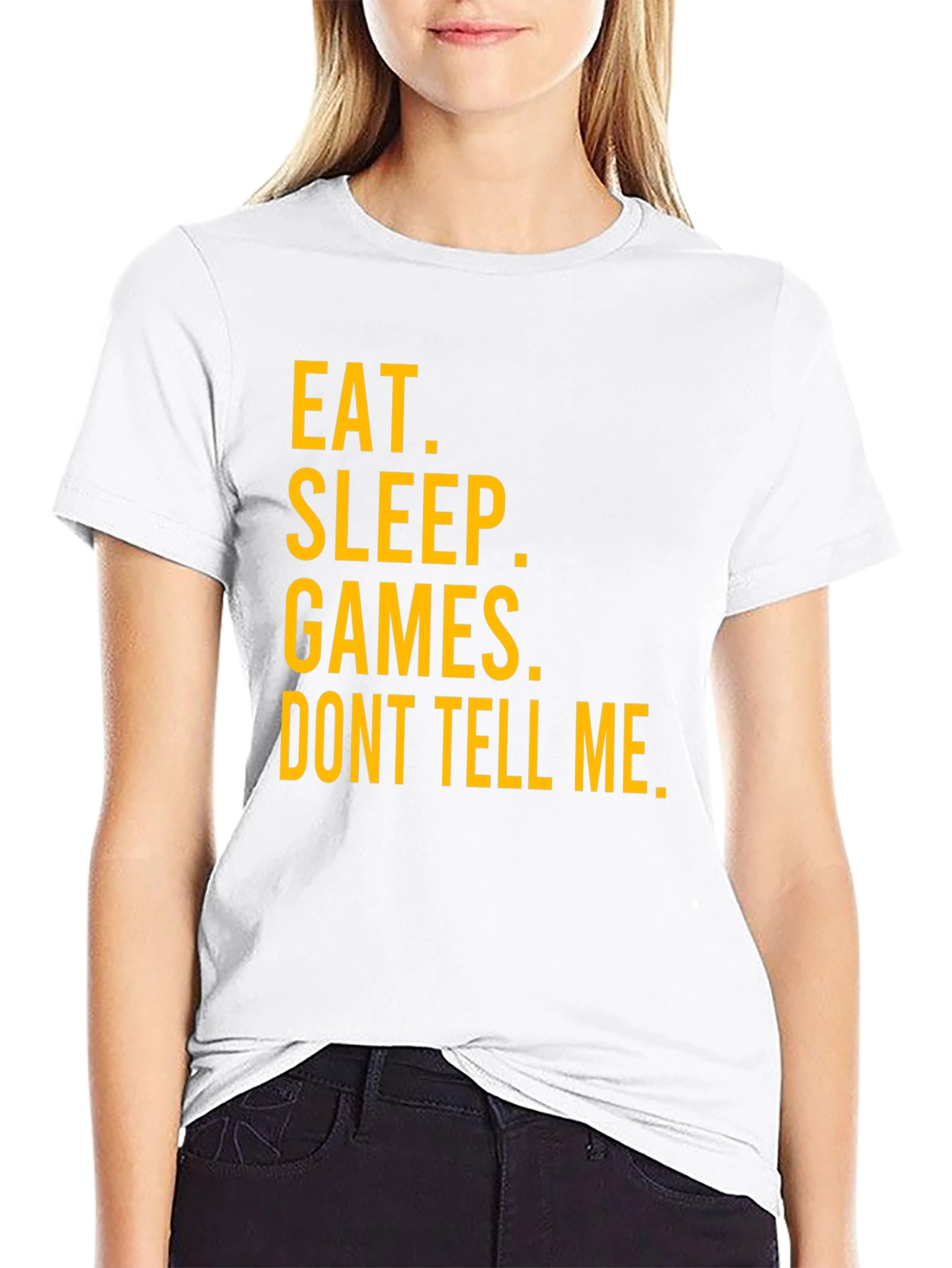 Eat Sleep Games Dont Tell Me Graphic T-Shirt