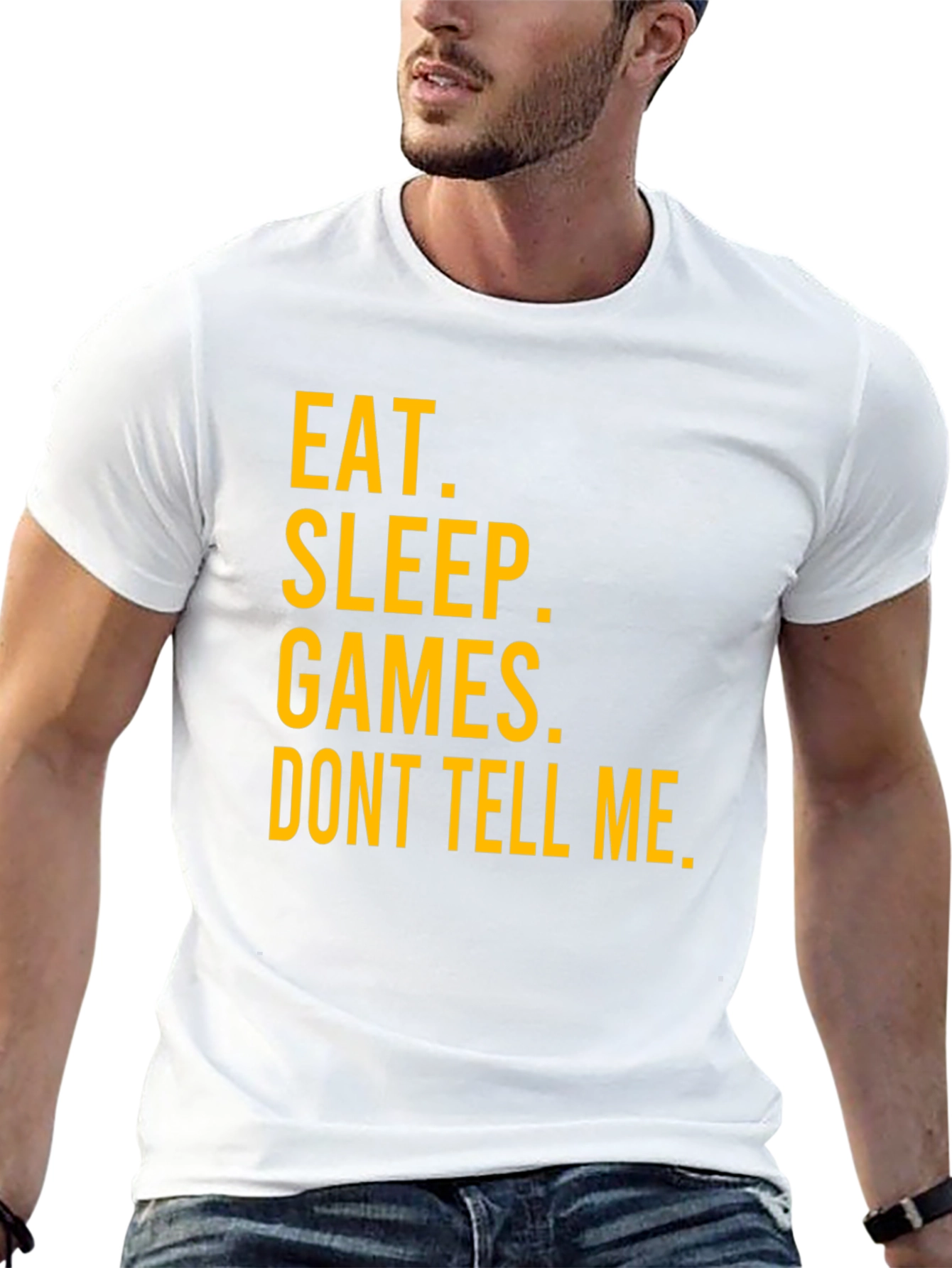 Eat Sleep Games Dont Tell Me Graphic T-Shirt
