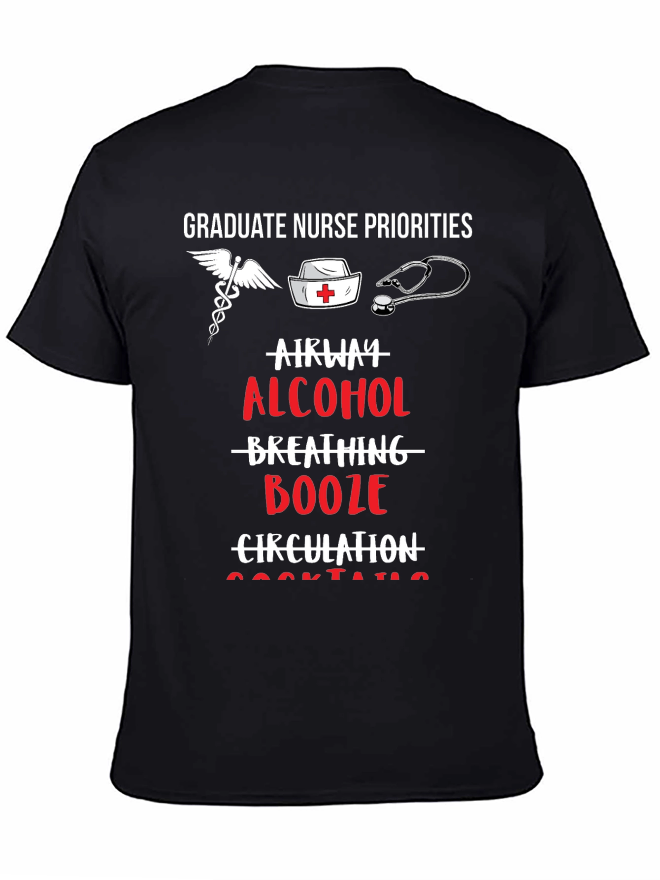 Graduate Nurse Priorities Funny Graphic T-Shirt