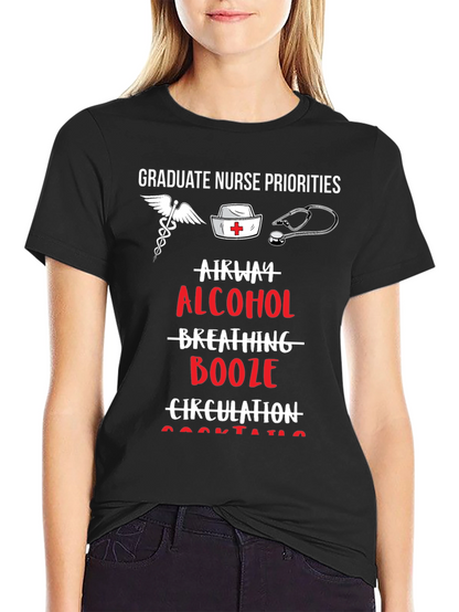 Graduate Nurse Priorities Funny Graphic T-Shirt