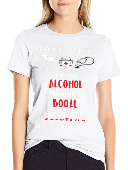 Graduate Nurse Priorities Funny Graphic T-Shirt