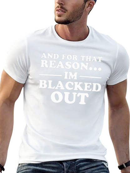 Blacked Out Slogan T-Shirt - Mens Novelty Tee