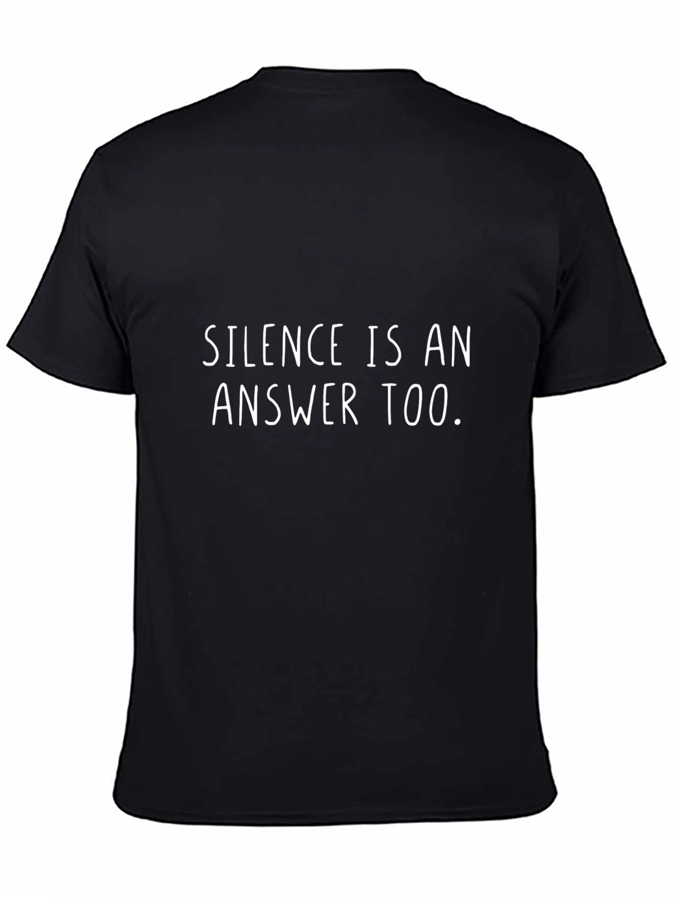 Silence is an Answer Too - Graphic Tee