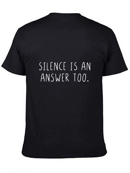 Silence is an Answer Too - Graphic Tee