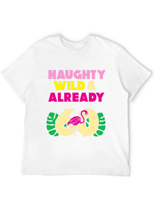 Naughty Wild & Already 60 Flamingo T-Shirt