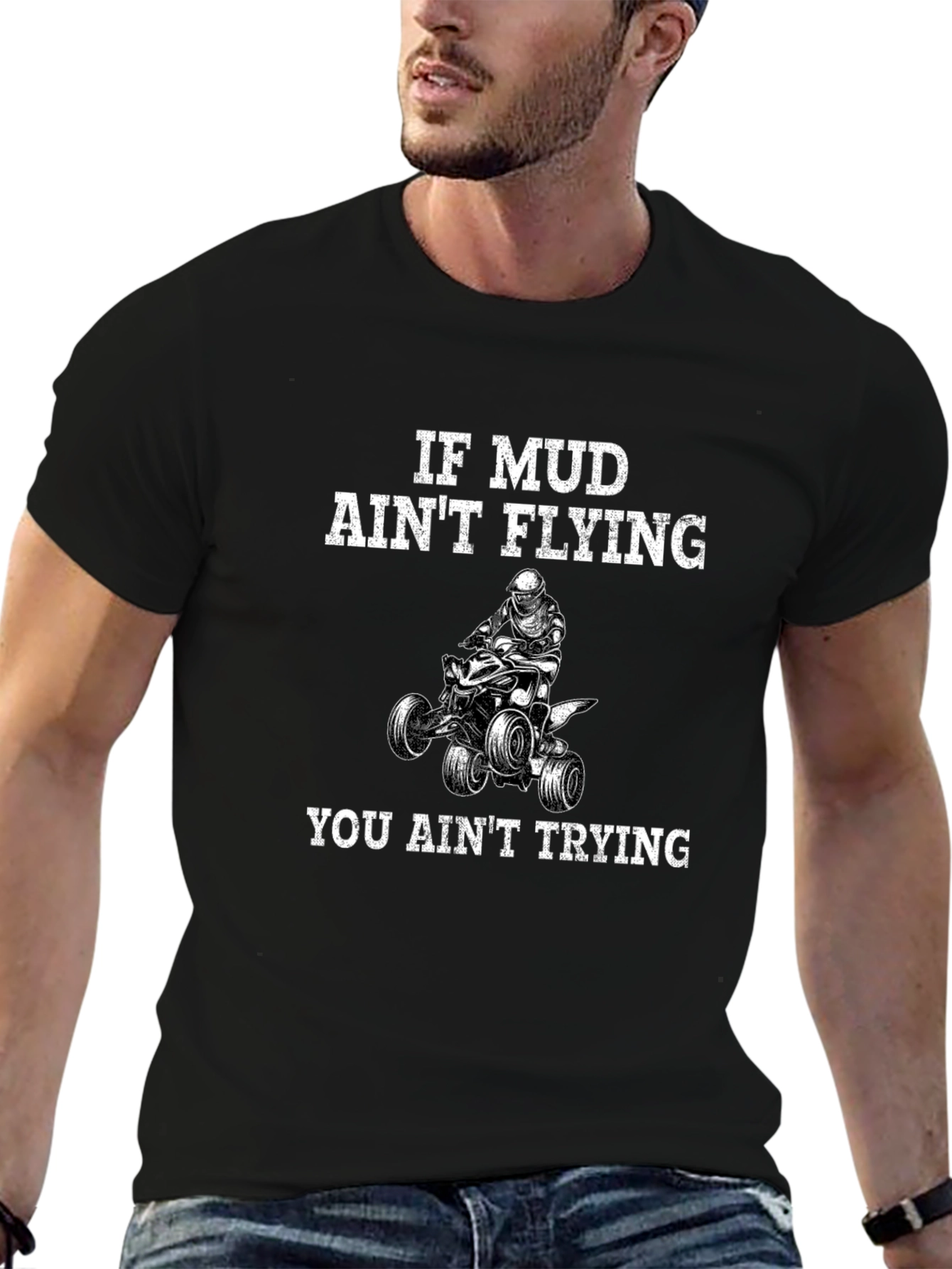 If Mud Aint Flying You Aint Trying T-Shirt