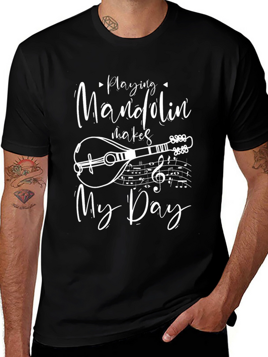 Mandolin Music Lover T-Shirt: Playing Mandolin Makes My Day