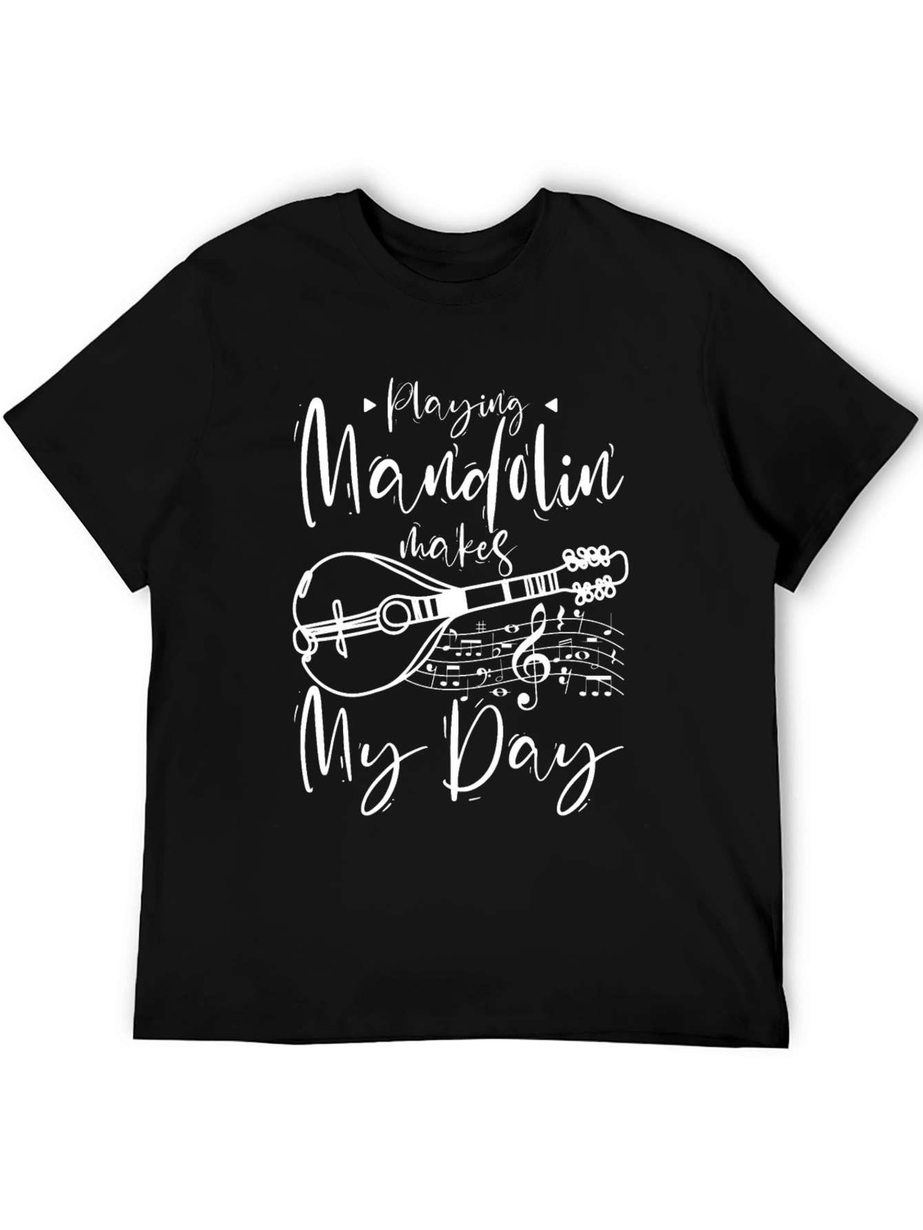 Mandolin Music Lover T-Shirt: Playing Mandolin Makes My Day