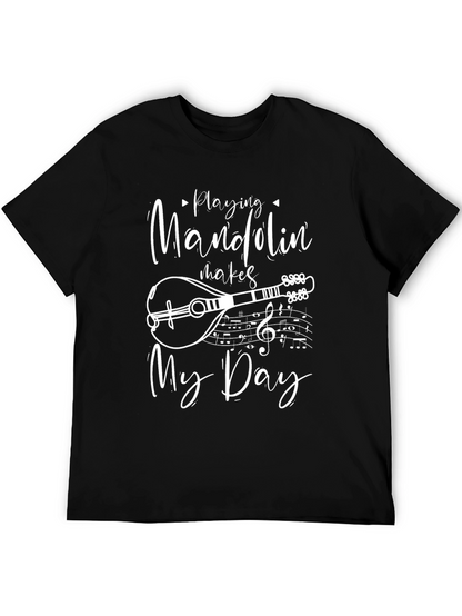 Mandolin Music Lover T-Shirt: Playing Mandolin Makes My Day