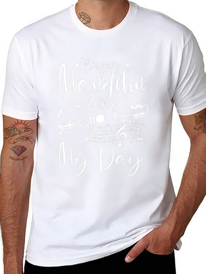 Mandolin Music Lover T-Shirt: Playing Mandolin Makes My Day