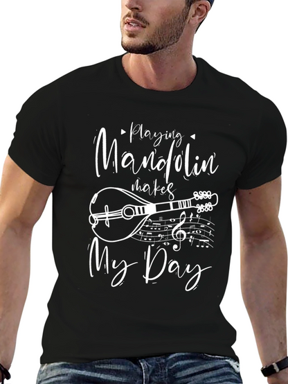 Mandolin Music Lover T-Shirt: Playing Mandolin Makes My Day