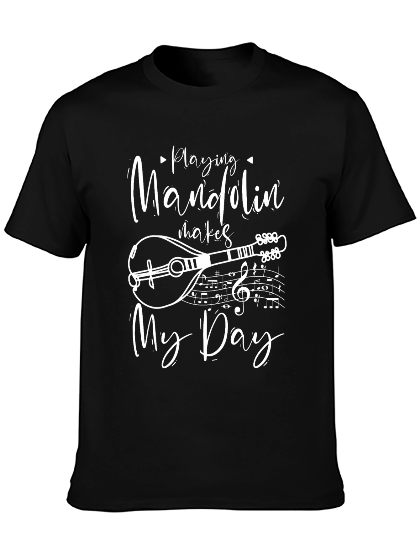 Mandolin Music Lover T-Shirt: Playing Mandolin Makes My Day