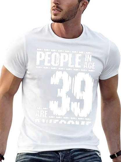 People in Age 39 Are Awesome Graphic T-Shirt