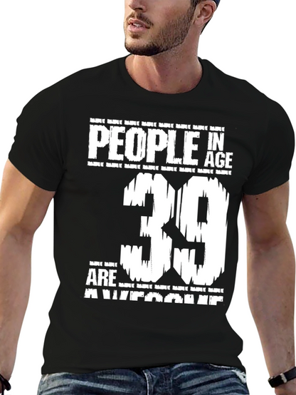 People in Age 39 Are Awesome Graphic T-Shirt