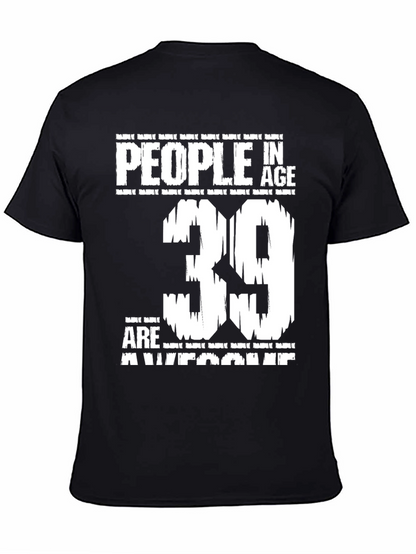 People in Age 39 Are Awesome Graphic T-Shirt