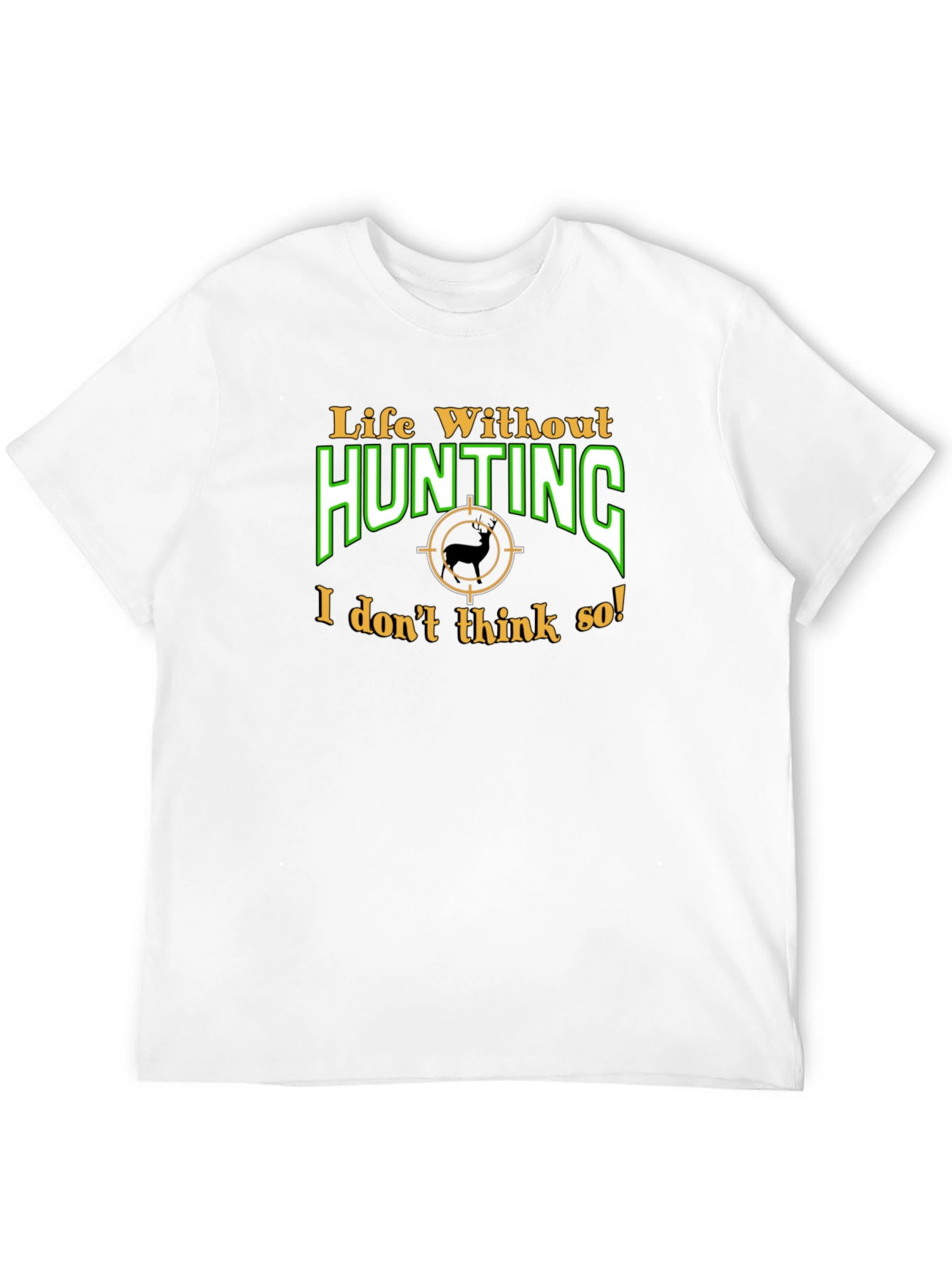 Life Without Hunting T-Shirt - Black Cotton Tee