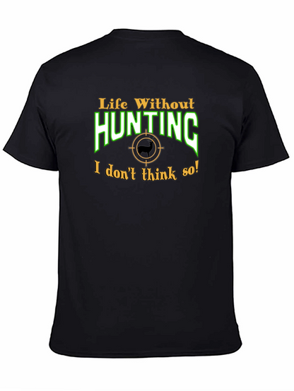 Life Without Hunting T-Shirt - Black Cotton Tee