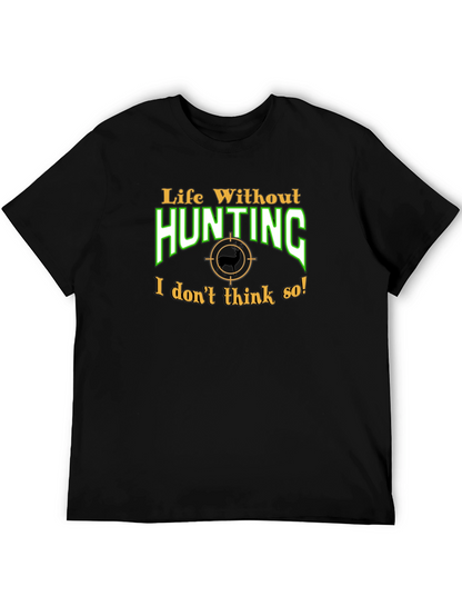 Life Without Hunting T-Shirt - Black Cotton Tee