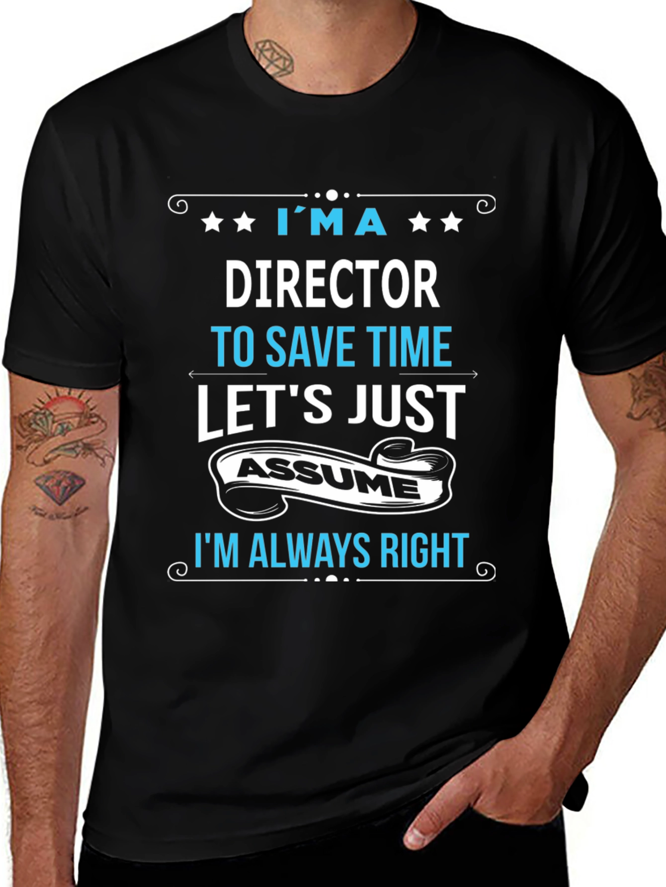 Director Always Right Funny T-Shirt