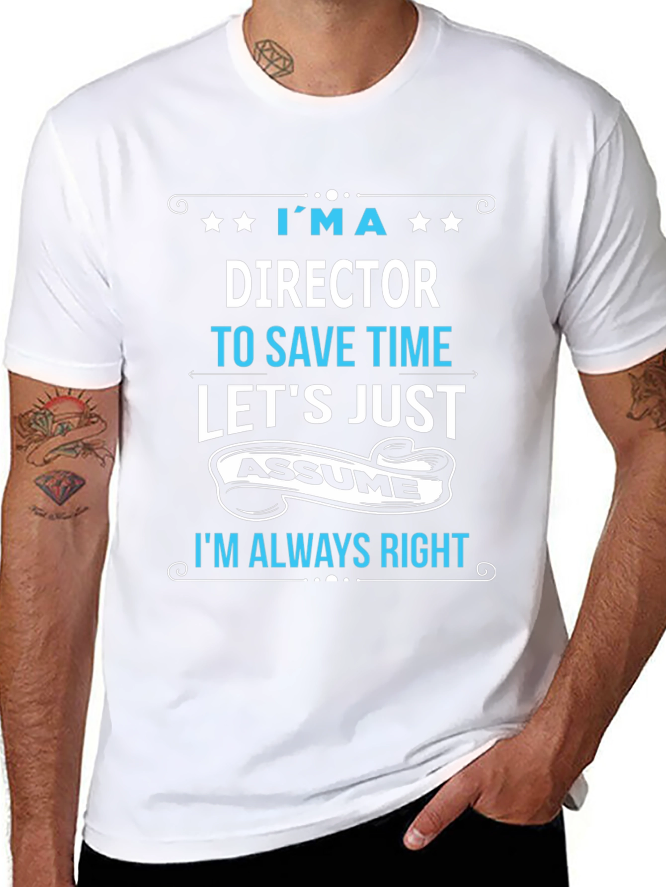 Director Always Right Funny T-Shirt