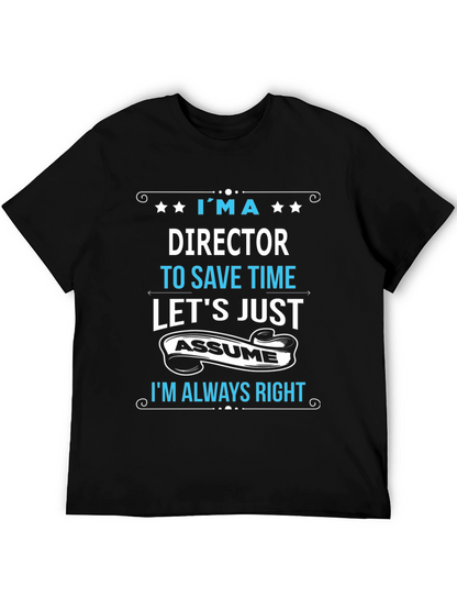 Director Always Right Funny T-Shirt