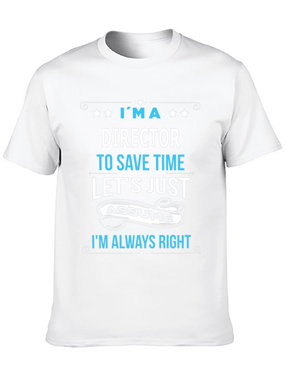 Director Always Right Funny T-Shirt
