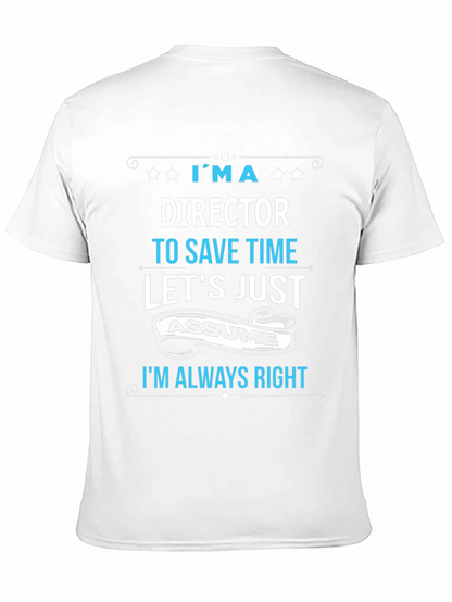 Director Always Right Funny T-Shirt
