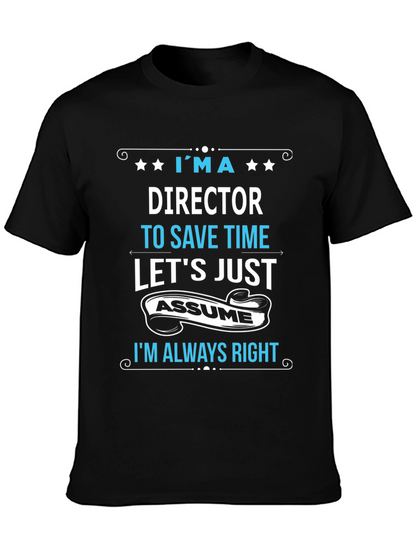 Director Always Right Funny T-Shirt