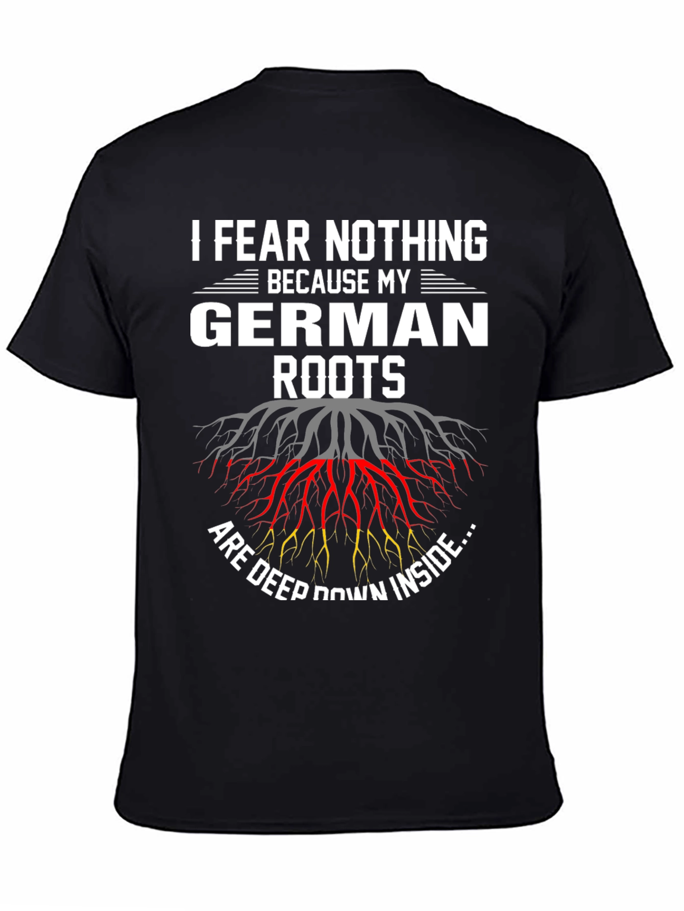 German Roots T-Shirt - I Fear Nothing
