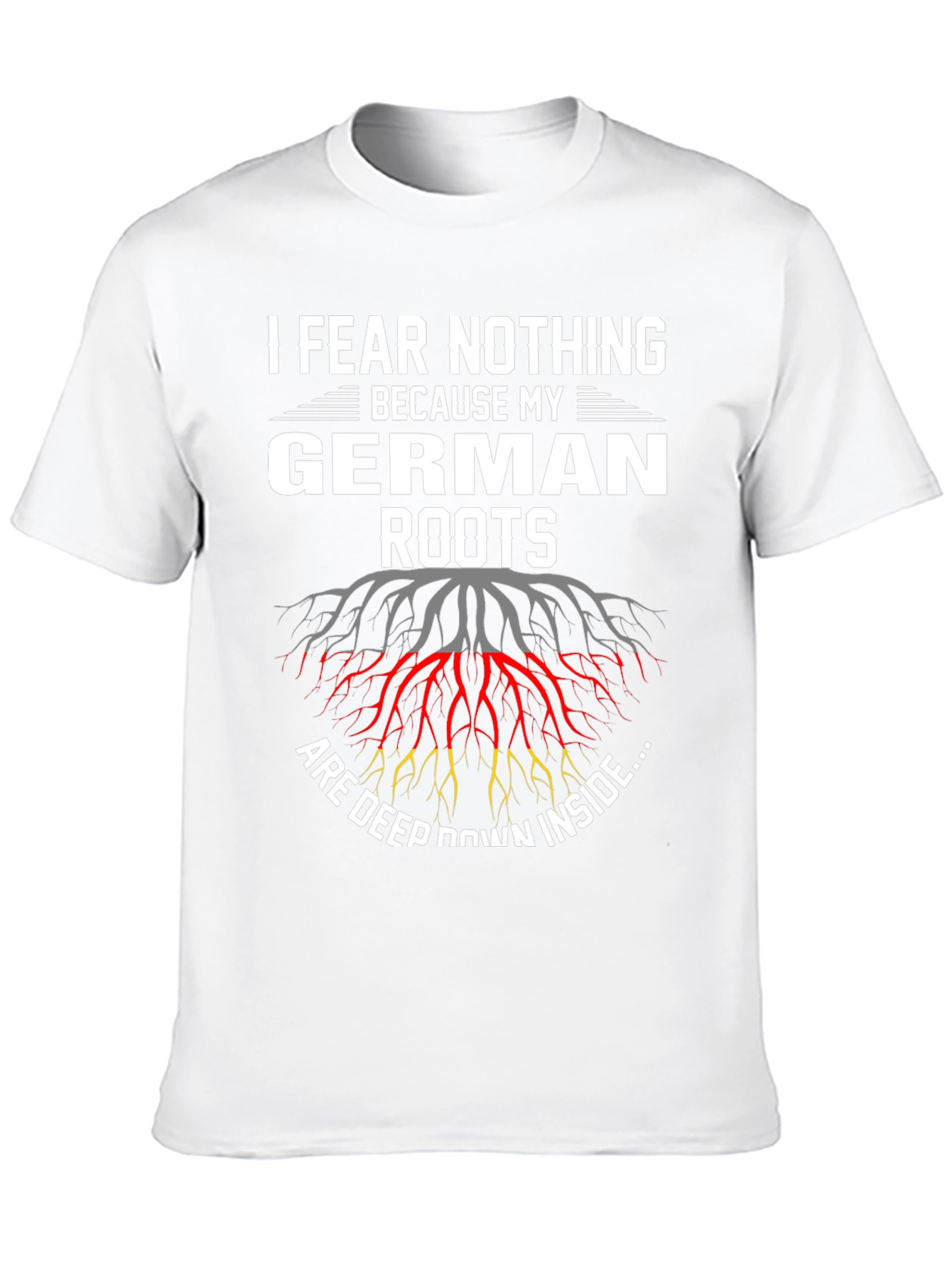 German Roots T-Shirt - I Fear Nothing