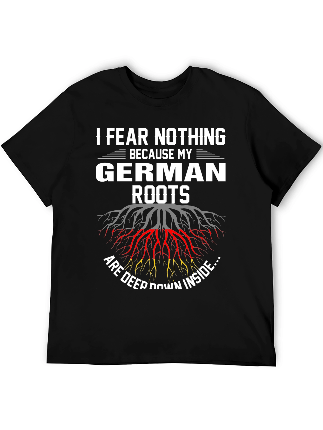 German Roots T-Shirt - I Fear Nothing
