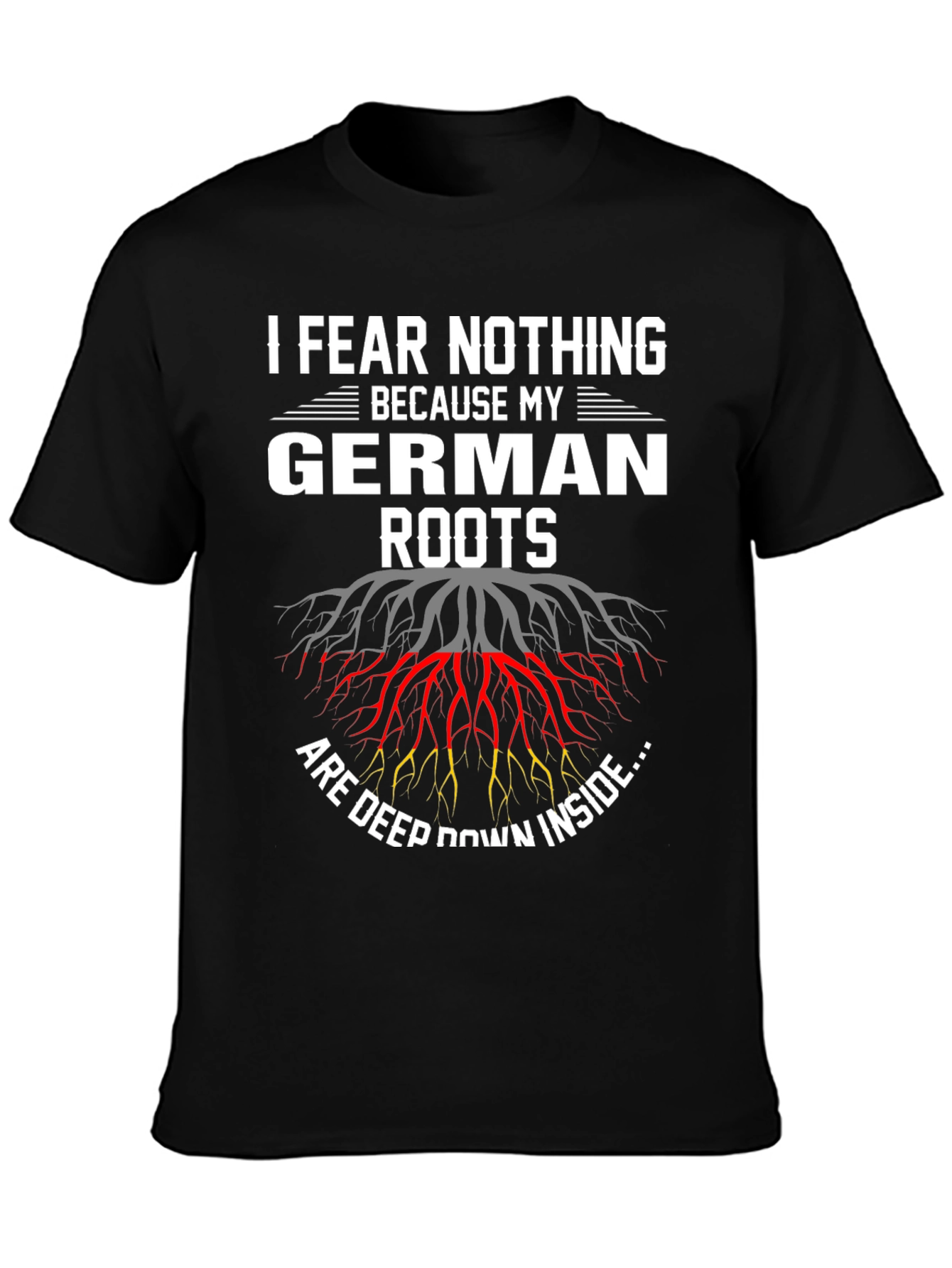 German Roots T-Shirt - I Fear Nothing