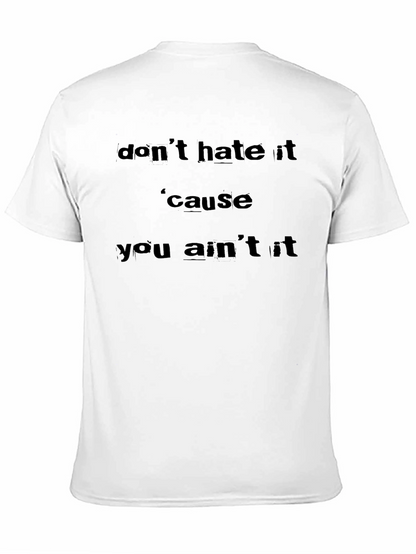 Dont Hate It T-Shirt - Unique Graphic Tee