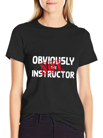 Obviously Not The Instructor Graphic Tee