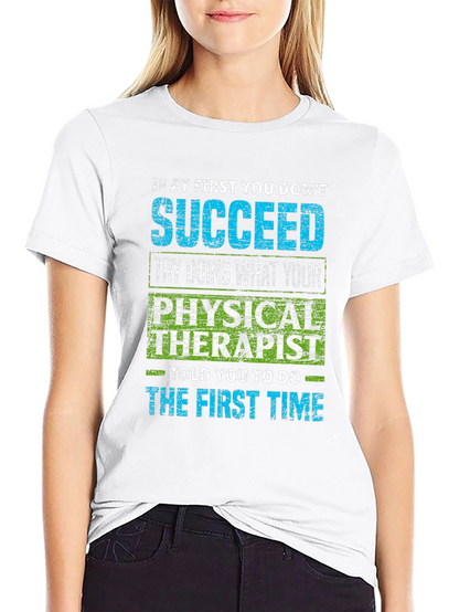 Physical Therapist Humor T-Shirt - Sarcastic Quote